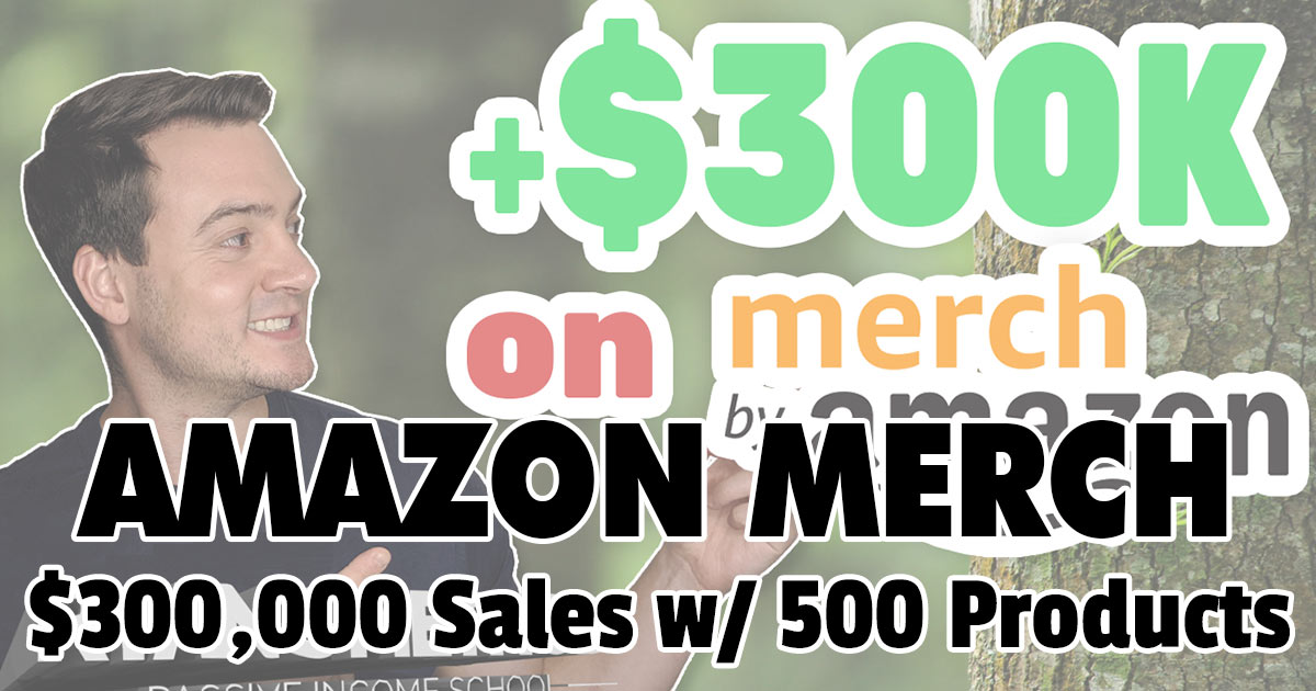 Amazon Merch: $300K Sales w/ 500 Products